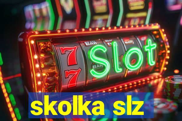 skolka slz